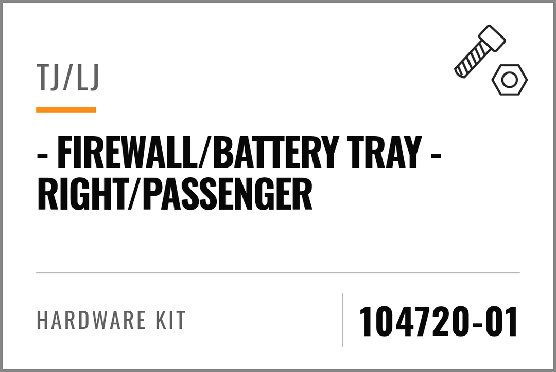 104720-01 Hardware Kit (TJ/LJ - Firewall/Battery Tray - Right/Passenger) — kit identification; see Kit Includes.